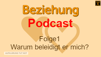 Podcast Beziehung in Partnerschaft oder Ehe - Warum beleidigt er mich?